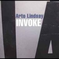 Arto Lindsay Invoke (NBC)