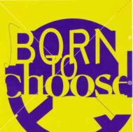 Born To Choose - Various Artists (H) Born To Choose Various Artists (H)