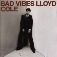 Lloyd Cole Bad Vibes (H)