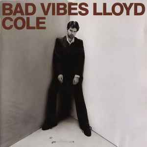 Lloyd Cole Bad Vibes (H)