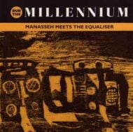 Manasseh Meets The Equalizer Dub The Millenium (H)