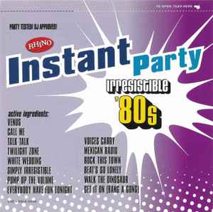 Rhino Instant Party - Irresistible '80s - Various Artists Rhino Instant Party Irresistible '80s Various Artists