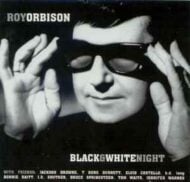 Roy Orbison Black and White Night