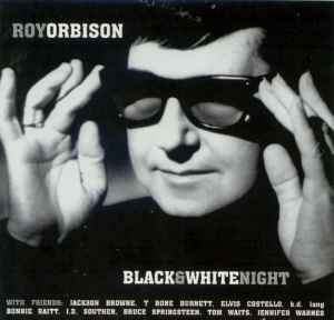 Roy Orbison - Black and White Night Roy Orbison Black and White Night
