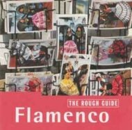 The Rough Guide To Flamenco - Various Artists The Rough Guide To Flamenco Various Artists