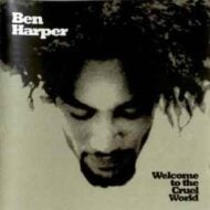 Ben Harper Welcome To The Cruel World (C)