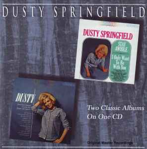 Dusty Springfield Stay Awhile I Only Want To Be With You and Dusty