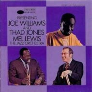 Joe Williams and Thad Jones - Mel Lewis Orchestra - Presenting Joe Williams and Thad Jones - Mel Lewis Orchestra Joe Williams and Thad Jones Mel Lewis Orchestra Presenting Joe Williams and Thad Jones Mel Lewis Orchestra