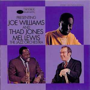 Joe Williams and Thad Jones - Mel Lewis Orchestra - Presenting Joe Williams and Thad Jones - Mel Lewis Orchestra Joe Williams and Thad Jones Mel Lewis Orchestra Presenting Joe Williams and Thad Jones Mel Lewis Orchestra