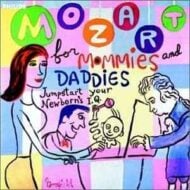 Mozart For Mommies And Daddies (Jump Start Your Newborn's I.Q.)