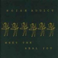 Noise Addict Meet The Real You