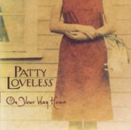 Patty Loveless – On Your Way Home