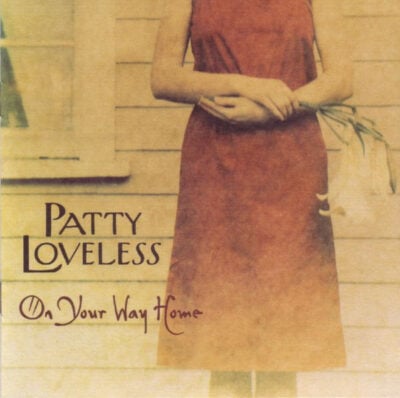 Patty Loveless – On Your Way Home Patty Loveless – On Your Way Home