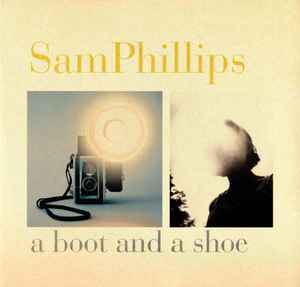 Sam Phillips - A Boot and A Shoe (L) Sam Phillips A Boot and A Shoe (L)
