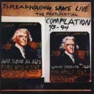 Threadwaxing Space Live The Presidential Compilation '93 '94 Various Artists