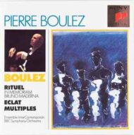 Pierre Boulez - Rituel; Eclat; Multiples Pierre Boulez Rituel; Eclat; Multiples